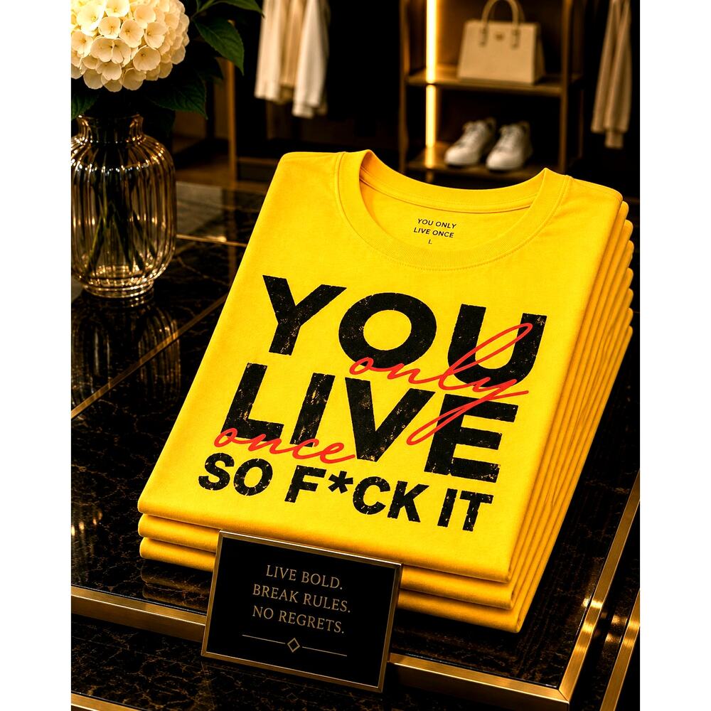 You only Live once, so f*ck it Tee Shirt - L